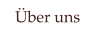�ber uns