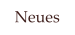 Neues